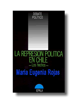 La Represi&oacute;n Pol&iacute;tica en Chile